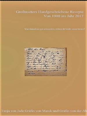 cover image of Großmutters Handgeschriebene Rezepte von Anno 1900 ins Jahr 2017
